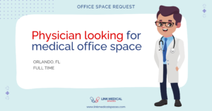 Physician looking for Full Time medical office space in Orlando, FL, USA