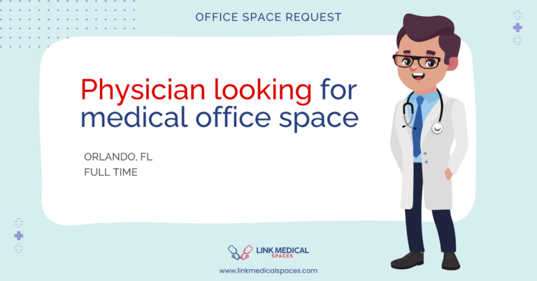 Physician looking for Full Time medical office space in Orlando, FL, USA