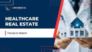 LMS - Healthcare Real Estate Trends to Watch