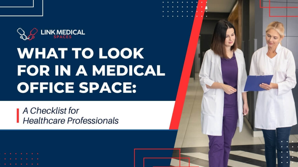 What to Look for in a Medical Office Space A Checklist for Healthcare Professionals